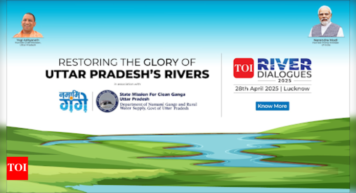 TOI River Dialogues: A collective call to revitalize Uttar Pradesh’s rivers | India News